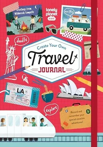 Lonely Planet Kids Create Your Own Travel Journal : Fun Fill-In Book with Games, Prompts & Activities to Record Vacation Memories