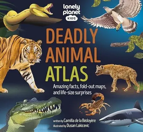 Lonely Planet Kids Deadly Animal Atlas : Amazing facts, fold-out maps, and life-size surprises