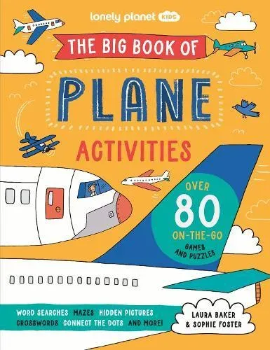 Lonely Planet Kids The Big Book of Plane Activities : Over 80 On-the-Go Games and Puzzles
