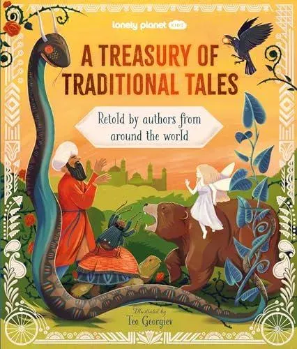 Lonely Planet Kids A Treasury of Traditional Tales : Retold by Authors from Around the World