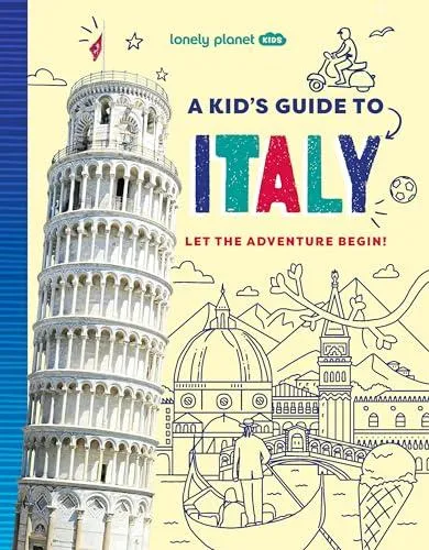 Lonely Planet Kids A Kid's Guide to Italy