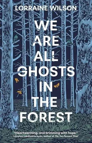 We Are All Ghosts in the Forest
