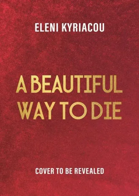 A Beautiful Way to Die : The gripping historical thriller inspired by true crime that's full of twists, turns and Hollywood glamour