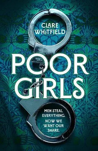 Poor Girls : Meet the female Peaky Blinders in this gripping and darkly funny thriller