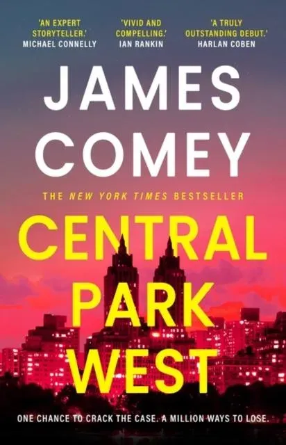 Central Park West : the unmissable debut legal thriller by the former director of the FBI