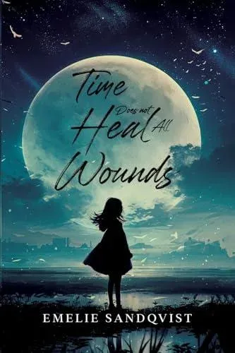 Time does not heal all wounds