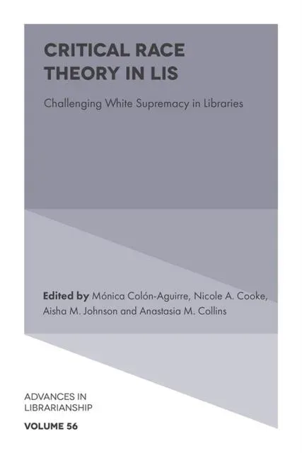 Critical Race Theory in Lis: Challenging White Supremacy in Libraries