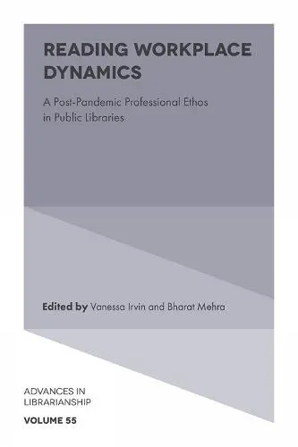 Reading Workplace Dynamics: A Post-Pandemic Professional Ethos in Public Libraries