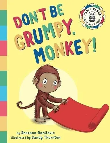 Don't Be Grumpy, Monkey!: Yoga to make you smile