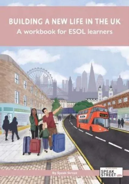 Building a new life in the UK: A workbook for beginner ESOL learners