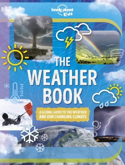 Lonely Planet Kids The Weather Book