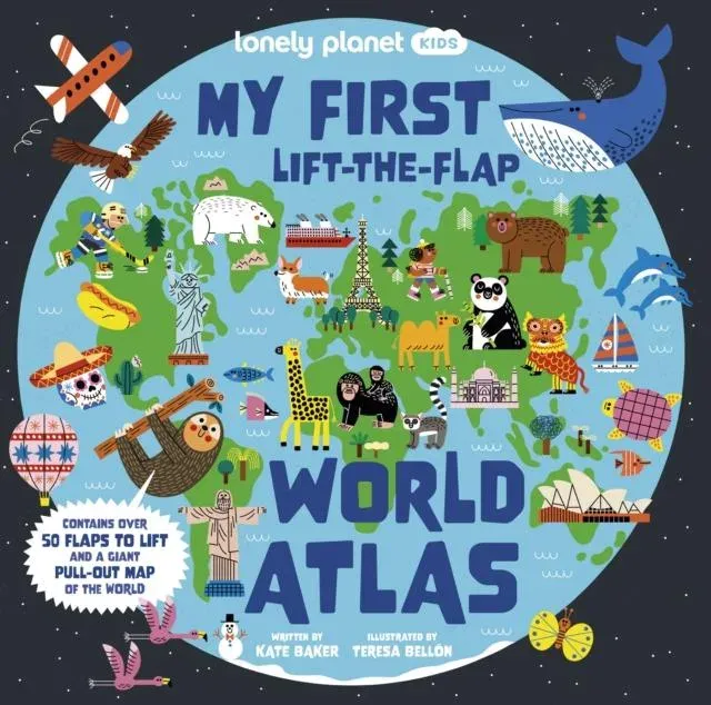 Lonely Planet Kids My First Lift-the-Flap World Atlas : Interactive Kids' Atlas with 40 Flaps, Fun Facts, Search-and-Find Games & Giant Pull-Out Map