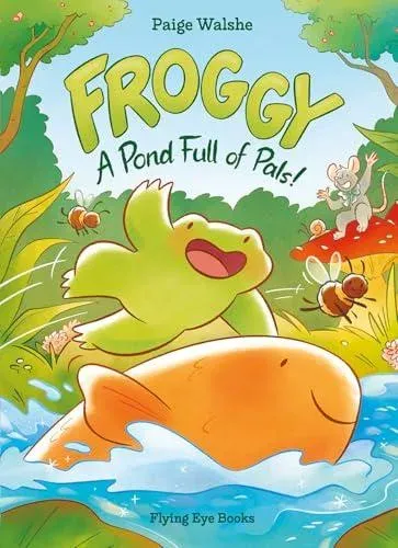 Froggy: A Pond Full of Pals! : A Pond Full of Pals!