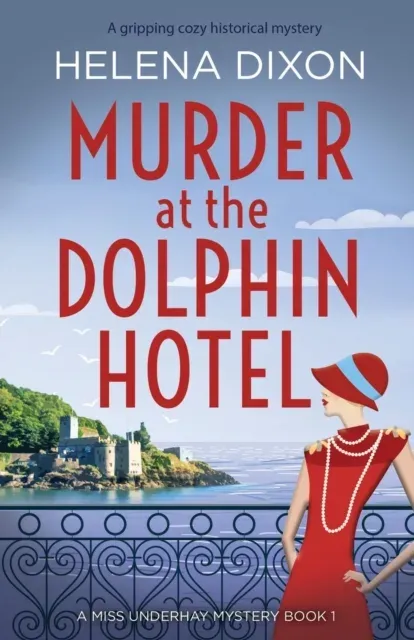Murder at the Dolphin Hotel: A gripping cozy historical mystery