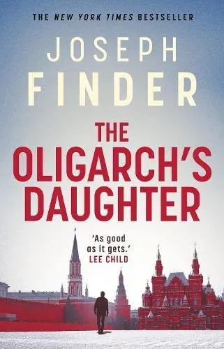 The Oligarch's Daughter : The gripping breakneck thriller ripped from the headlines in 2026