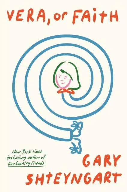 Vera, Or Faith : the outrageously funny new novel from 'one of the most important voices in contemporary fiction'