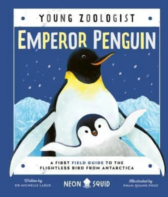 Emperor Penguin (Young Zoologist) : A First Field Guide to the Flightless Bird from Antarctica