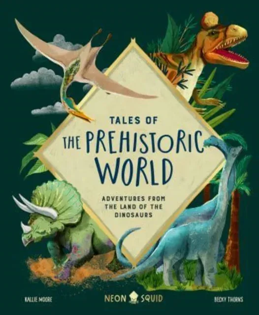 Tales of the Prehistoric World : Adventures from the Land of the Dinosaurs
