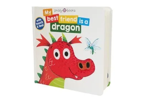 My Best Friend Is A Dragon : Touch and Feel