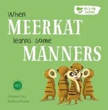 When Meerkat Learns Some Manners