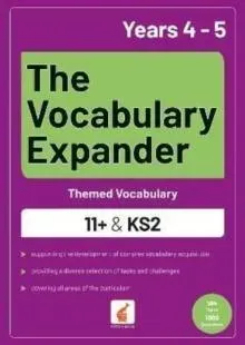 Vocabulary Expander: Themed Vocabulary for 11+ and KS2 - Years 4 and 5
