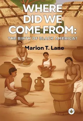 Where Did We Come from: The Birth of Black America?