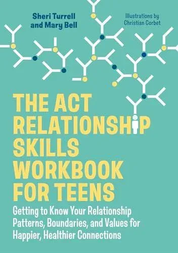 ACT Relationship Skills Workbook for Teens