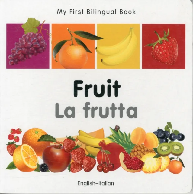 My First Bilingual Book - Fruit (English-Italian)