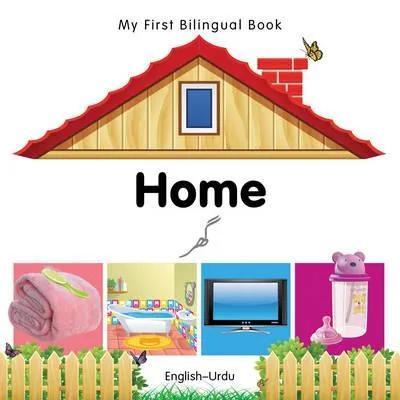 My First Bilingual Book - Home (English-Urdu)