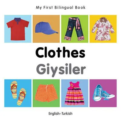 My First Bilingual Book - Clothes (English-Turkish)