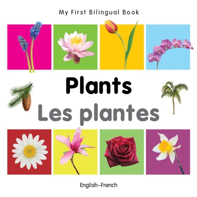 My First Bilingual Book - Plants (English-French)