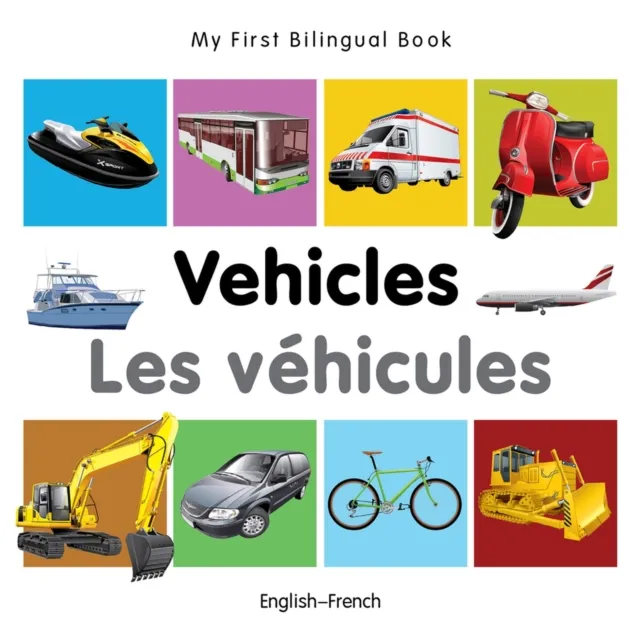 My First Bilingual Book - Vehicles (English-French)