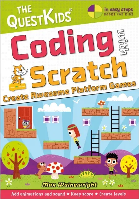 Coding with Scratch - Create Awesome Platform Games : A new title in The QuestKids children's series