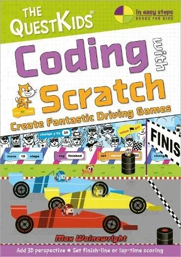 Coding with Scratch - Create Fantastic Driving Games : The QuestKids children's series