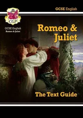 GCSE English Shakespeare Text Guide - Romeo & Juliet includes Online Edition & Quizzes
