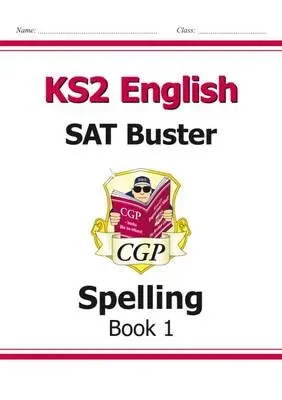 KS2 English SAT Buster: Spelling - Book 1 (for the 2026 tests)