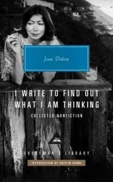I Write to Find Out What I am Thinking : Collected Non Fiction