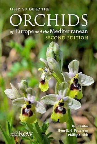 Field Guide to the Orchids of Europe and the Mediterranean Second edition