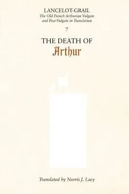 Death of Arthur: The Old French Arthurian Vulgate and Post-Vulgate in Translation