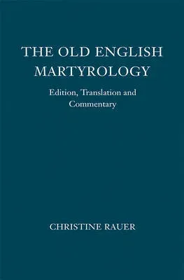 The Old English Martyrology: Edition, Translation and Commentary