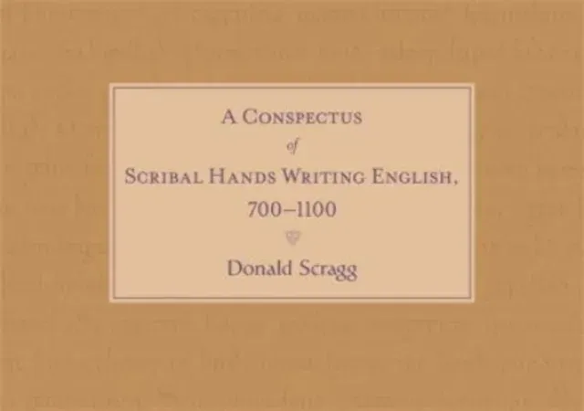 Conspectus of Scribal Hands Writing English, 700-1100