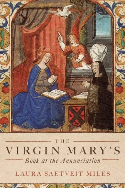 Virgin Mary's Book at the Annunciation: Reading, Interpretation, and Devotion in Medieval England