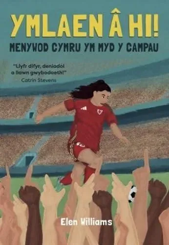 Ymlaen a hi! - Menywod Cymru ym Myd y Campau