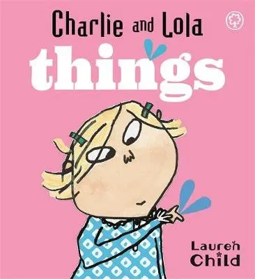 Charlie and Lola: Things : Board Book