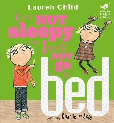Charlie and Lola: I Am Not Sleepy and I Will Not Go to Bed