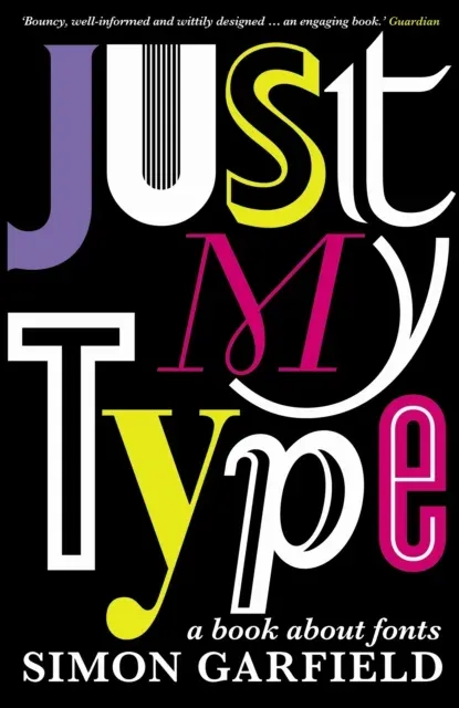 Just My Type : The original and best book about fonts