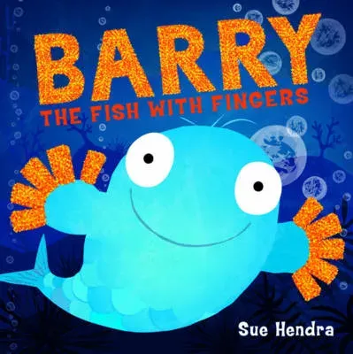 Barry the Fish with Fingers : A laugh-out-loud picture book from the creators of Supertato!
