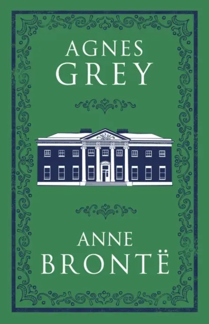 Agnes Grey : Annotated Edition (Alma Classics Evergreens)