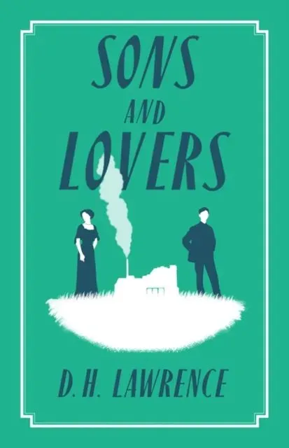 Sons and Lovers : Annotated Edition (Alma Classics Evergreens)