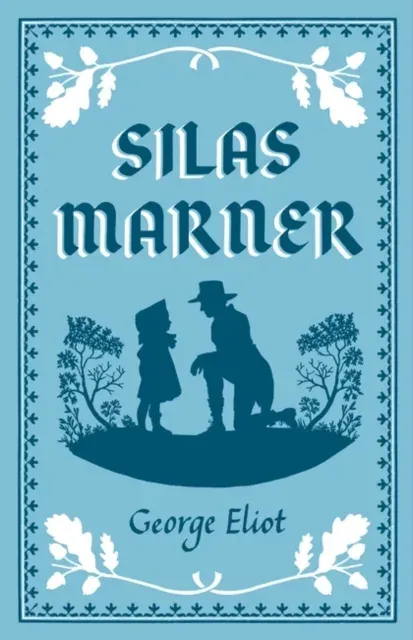 Silas Marner : Annotated Edition (Alma Classics Evergreens)
